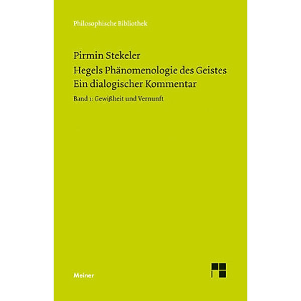 Hegels Phänomenologie des Geistes. Ein dialogischer Kommentar. Band 1, Pirmin Stekeler, Georg Wilhelm Friedrich Hegel