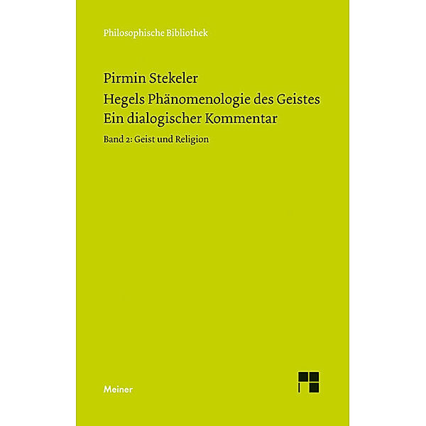 Hegels Phänomenologie des Geistes. Ein dialogischer Kommentar. Band 2.Bd.2, Pirmin Stekeler