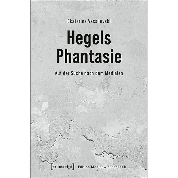 Hegels Phantasie, Ekaterina Vassilevski