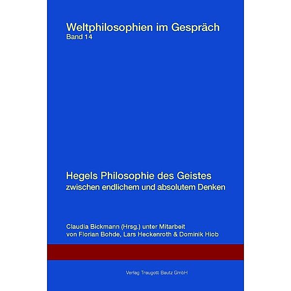 Hegels Philosophie des Geistes zwischen endlichem und absolutem Denken / Weltphilosophie im Gespräch