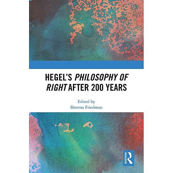 Hegel's Philosophy of Right After 200 Years