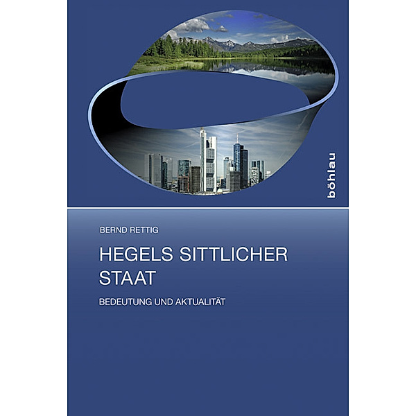 Hegels sittlicher Staat, Bernd Rettig