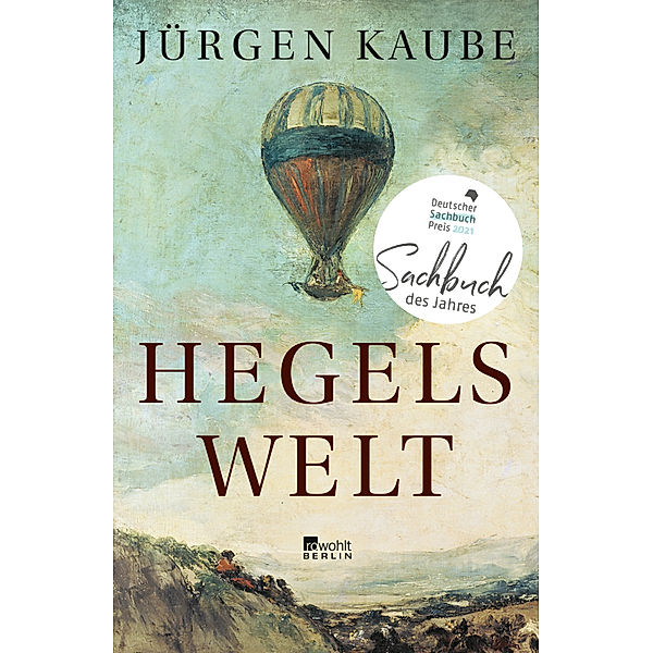 Hegels Welt, Jürgen Kaube