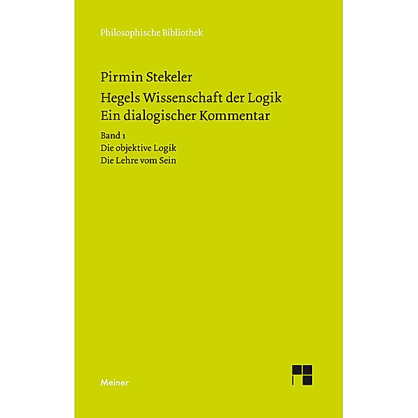 Hegels Wissenschaft der Logik. Ein dialogischer Kommentar.Bd.1, Pirmin Stekeler