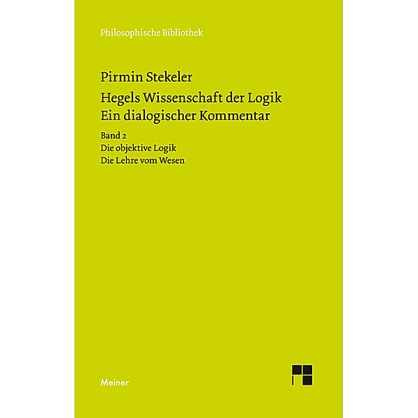 Hegels Wissenschaft der Logik. Ein dialogischer Kommentar.Bd.2, Pirmin Stekeler