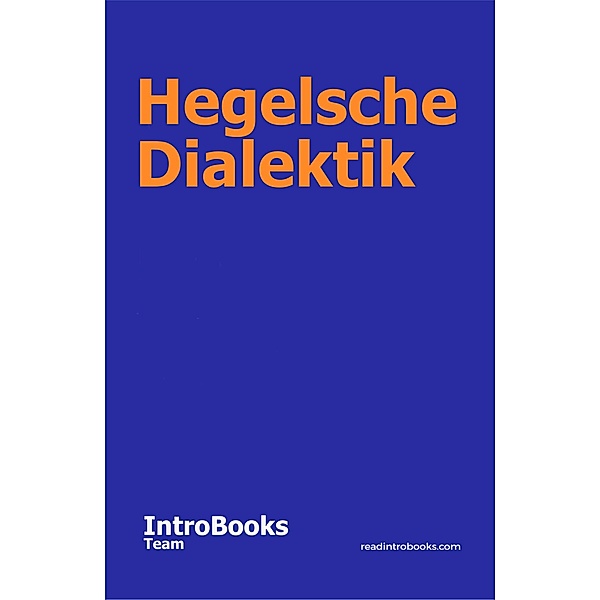 Hegelsche Dialektik, IntroBooks Team