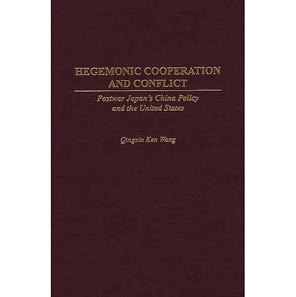 Hegemonic Cooperation and Conflict, Qingxin K. Wang