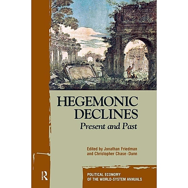 Hegemonic Decline, Jonathan Friedman, Christopher Chase-Dunn