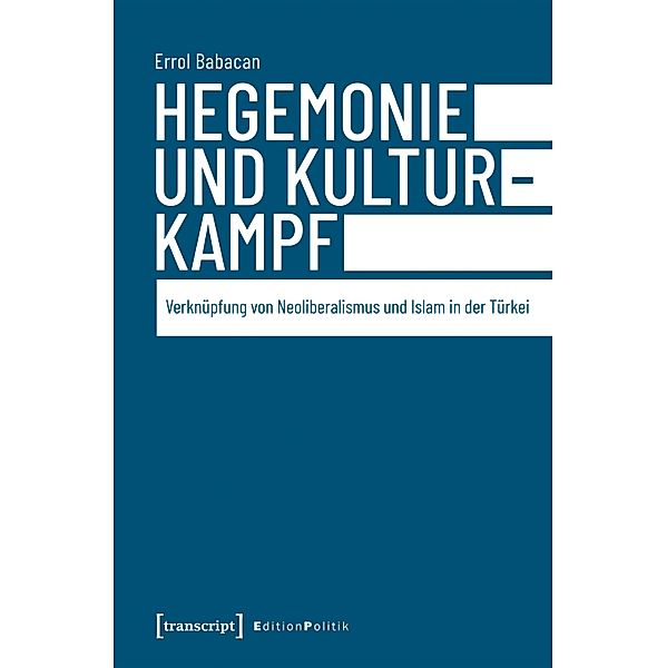 Hegemonie und Kulturkampf / Edition Politik Bd.101, Errol Babacan