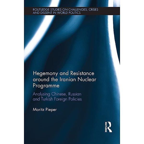 Hegemony and Resistance around the Iranian Nuclear Programme, Moritz Pieper