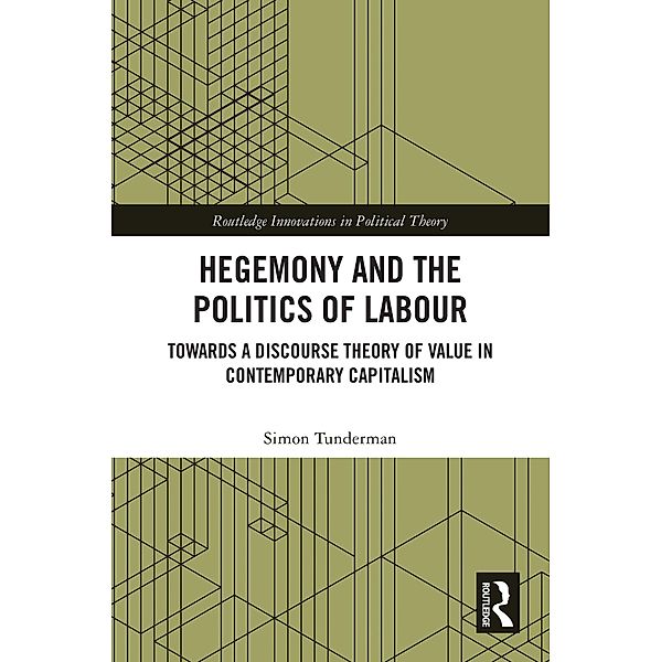 Hegemony and the Politics of Labour, Simon Tunderman