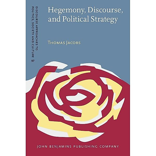 Hegemony, Discourse, and Political Strategy / Discourse Approaches to Politics, Society and Culture, Jacobs Thomas Jacobs