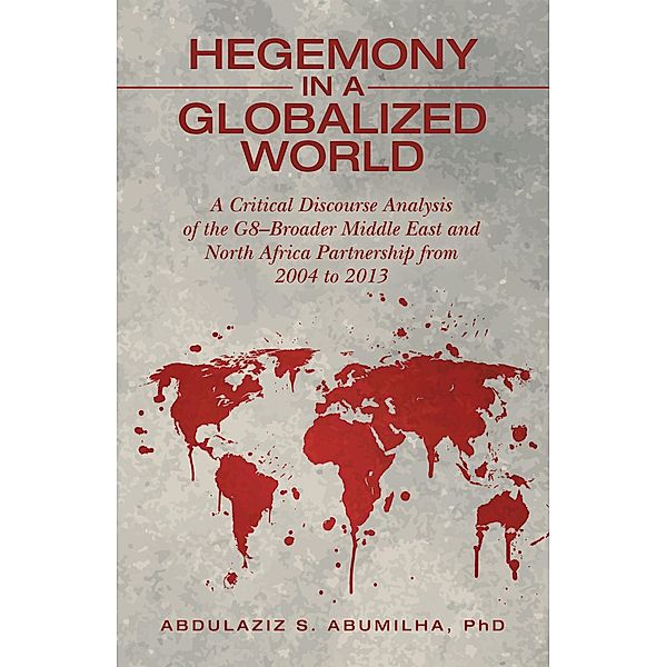 Hegemony in a Globalized World, Abdulaziz S Abumilha