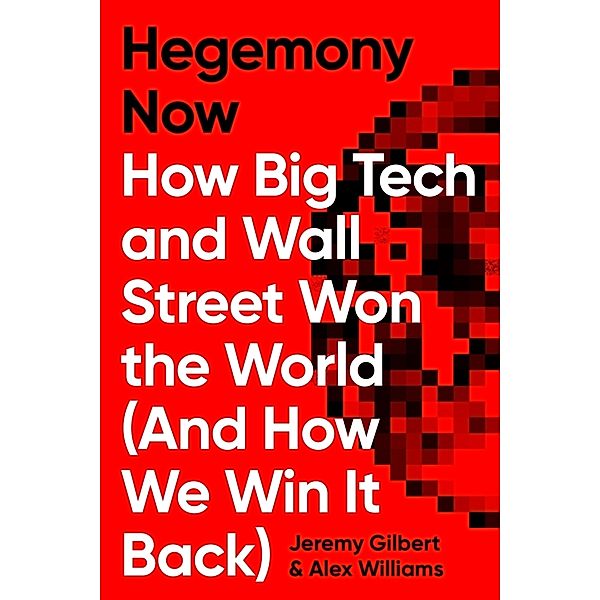 Hegemony Now, Alex Williams, Jeremy Gilter