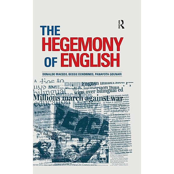 Hegemony of English, Donaldo Macedo, Bessie Dendrinos, Panayota Gounari