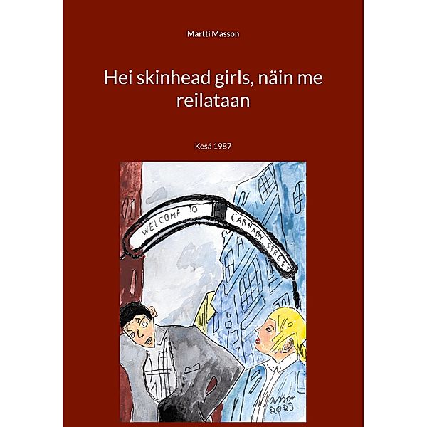 Hei skinhead girls, näin me reilataan, Martti Masson