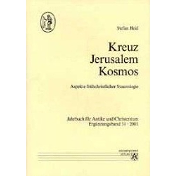 Heid, S: Kreuz - Jerusalem - Kosmos, Stefan Heid