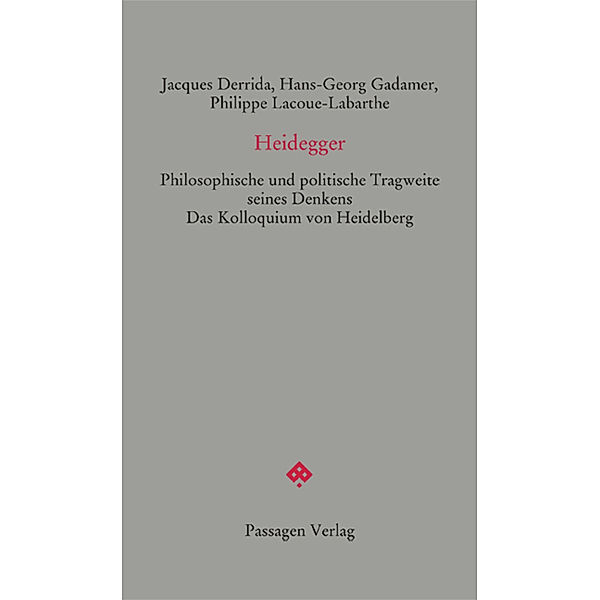 Heidegger, Jacques Derrida, Hans-Georg Gadamer, Philippe Lacoue-Labarthe