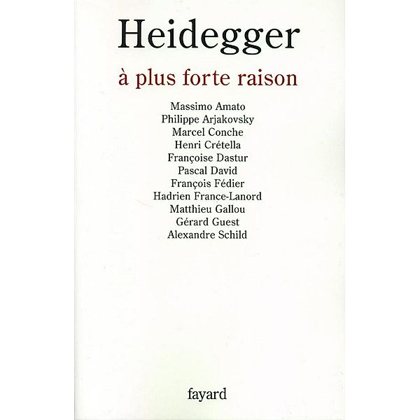 Heidegger à plus forte raison / Histoire de la Pensée, François Fédier