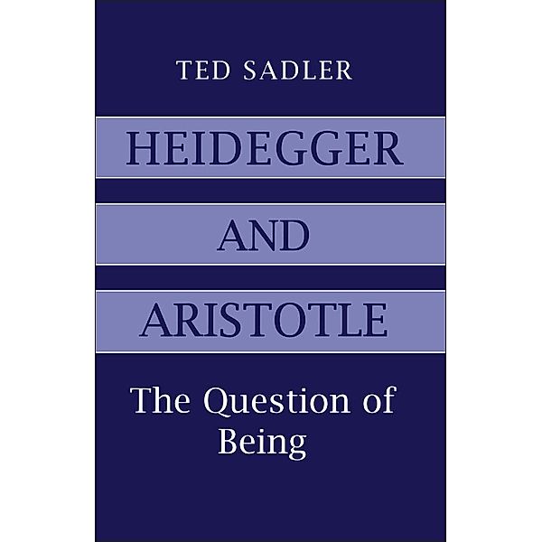 Heidegger and Aristotle, Ted Sadler