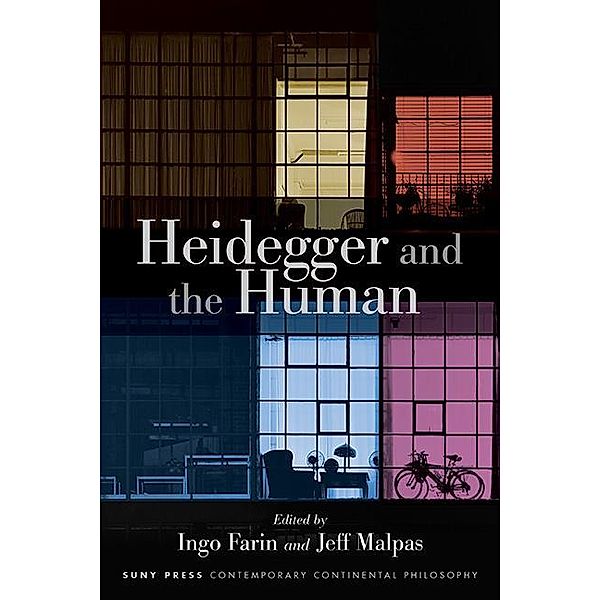 Heidegger and the Human / SUNY series in Contemporary Continental Philosophy