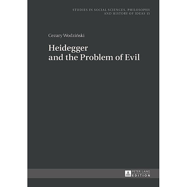 Heidegger and the Problem of Evil, Cezary Wodzinski