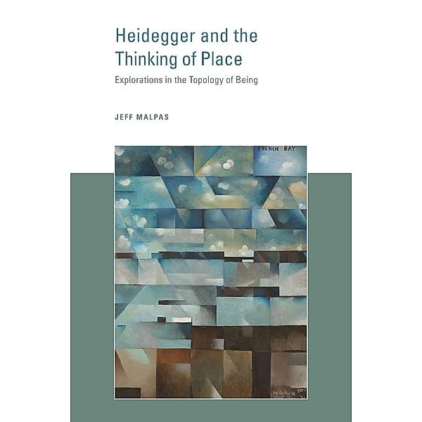 Heidegger and the Thinking of Place, Jeff Malpas