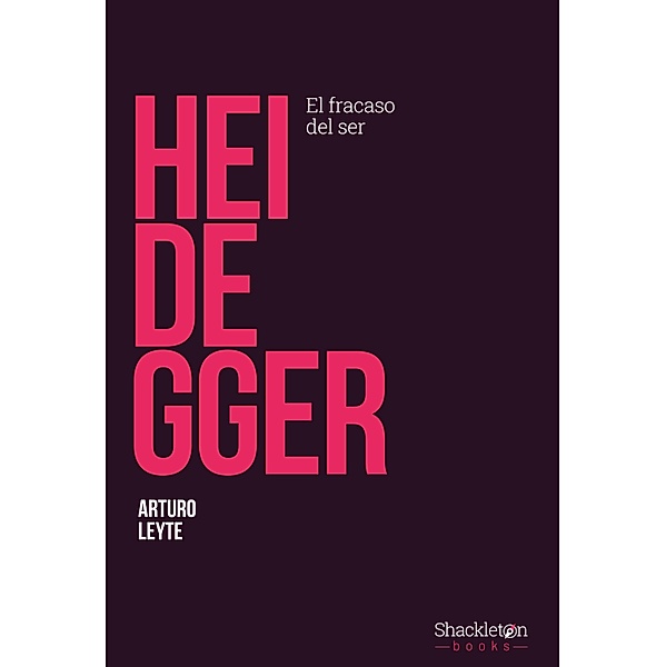 Heidegger / Filosofía, Arturo Leyte