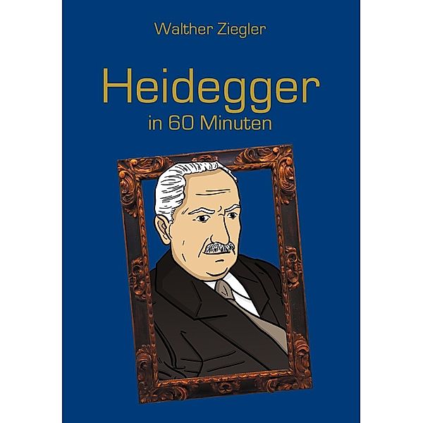 Heidegger in 60 Minuten, Walther Ziegler