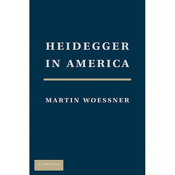 Heidegger in America, Martin Woessner