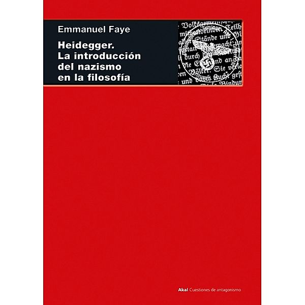 Heidegger. La introducción del nazismo en filosofía / Cuestiones de Antagonismo Bd.105, Emmanuel Fayé
