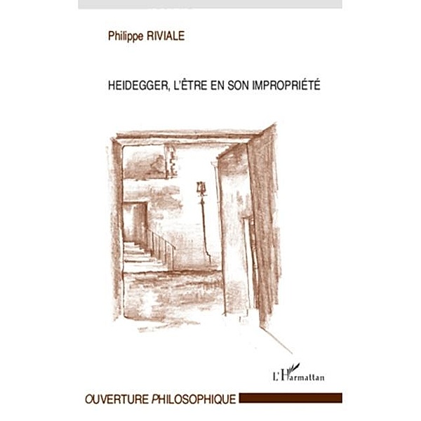 Heidegger, l'etre en son impropriete / Hors-collection, Philippe Riviale