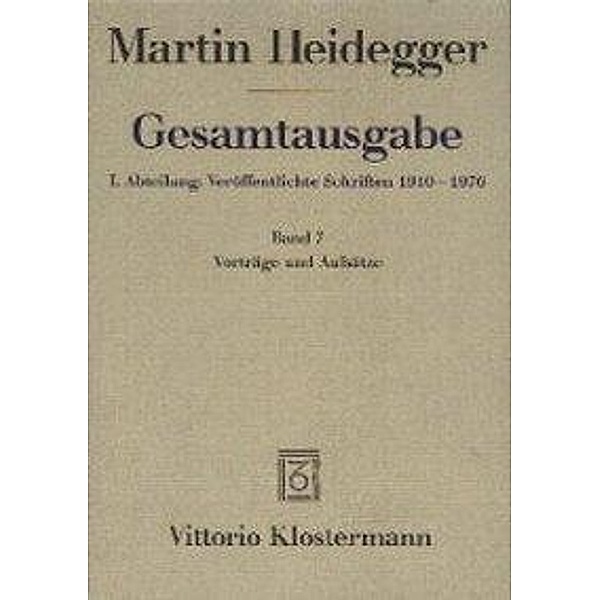 Heidegger, M: Gesamtausgabe. 4 Abteilungen / 1. Abt: Veröffe, Martin Heidegger
