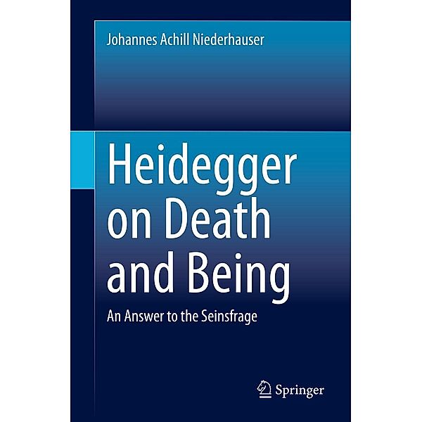 Heidegger on Death and Being, Johannes Achill Niederhauser