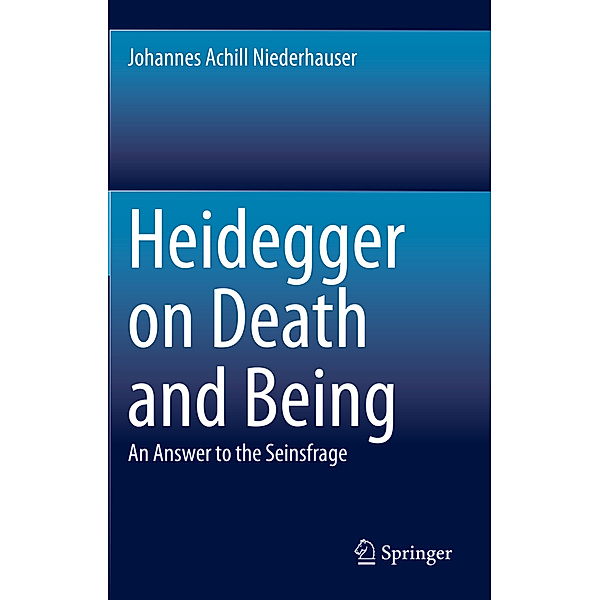 Heidegger on Death and Being, Johannes Achill Niederhauser