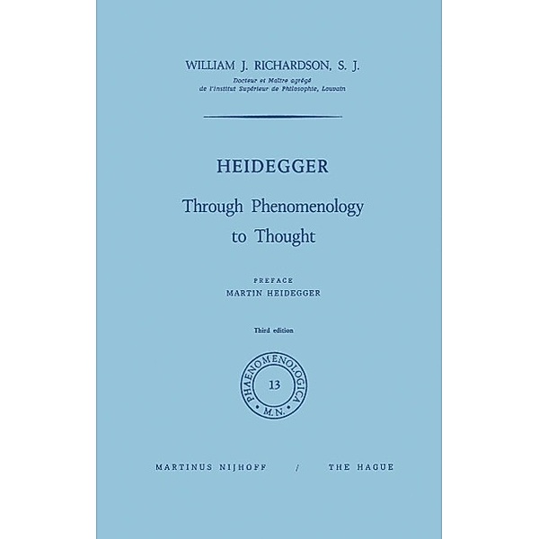 Heidegger / Phaenomenologica Bd.13, W. J. Richardson