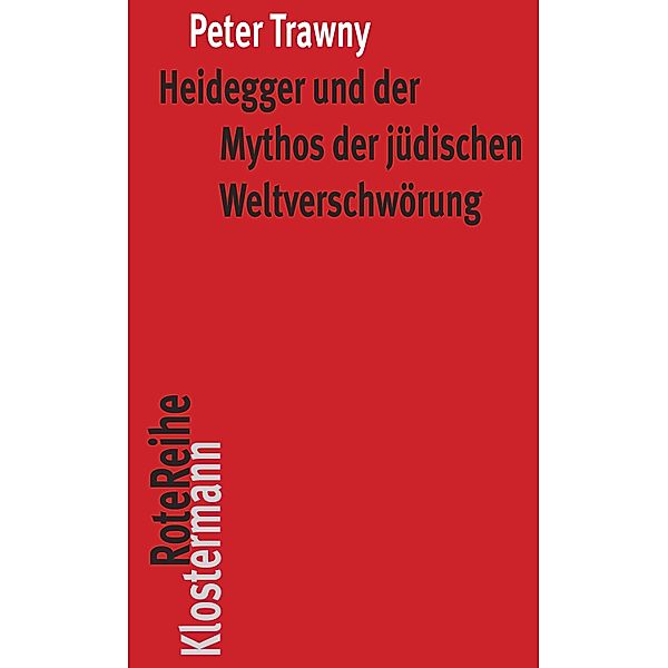Heidegger und der Mythos der jüdischen Weltverschwörung, Peter Trawny