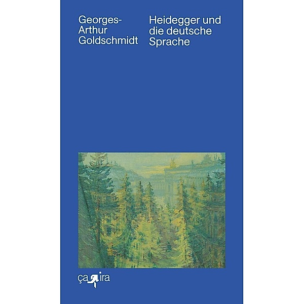 Heidegger und die deutsche Sprache, Georges-Arthur Goldschmidt