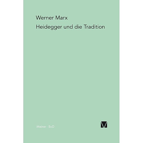 Heidegger und die Tradition, Werner Marx