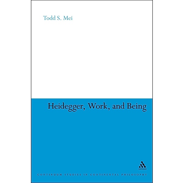 Heidegger, Work, and Being, Todd S. Mei