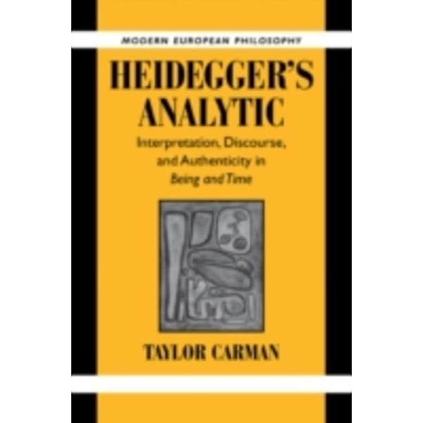Heidegger's Analytic, Taylor Carman