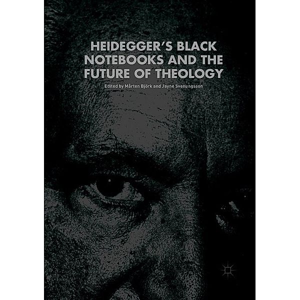 Heidegger's Black Notebooks and the Future of Theology