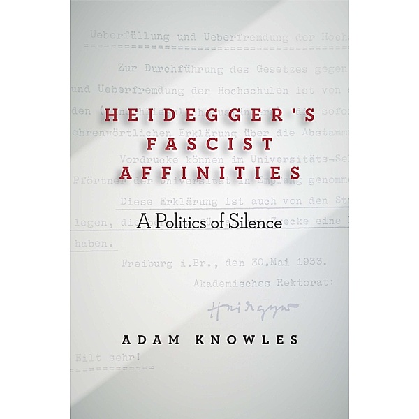 Heidegger's Fascist Affinities, Adam Knowles