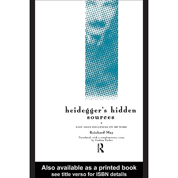 Heidegger's Hidden Sources, Reinhard May