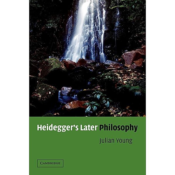 Heidegger's Later Philosophy, Julian Young