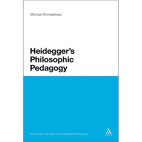 Heidegger's Philosophic Pedagogy, Michael Ehrmantraut