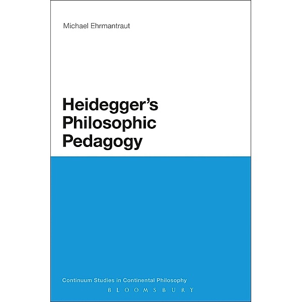 Heidegger's Philosophic Pedagogy, Michael Ehrmantraut