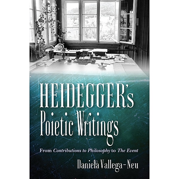 Heidegger's Poietic Writings / Studies in Continental Thought, Daniela Vallega-Neu