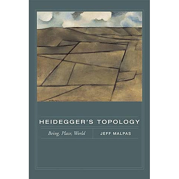 Heidegger's Topology, Jeff Malpas