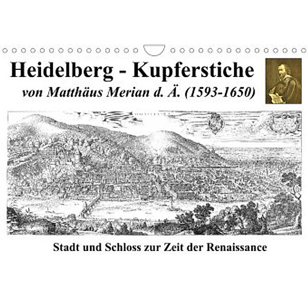 Heidelberg - Kupferstiche von Matthäus Merian d. Ä. (1593-1650) (Wandkalender 2022 DIN A4 quer), Claus Liepke